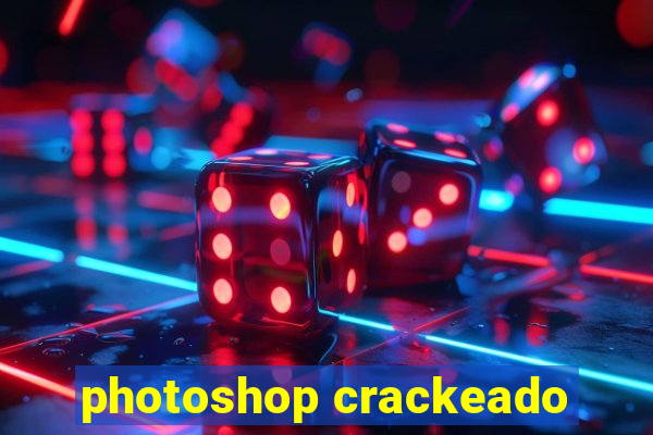 photoshop crackeado